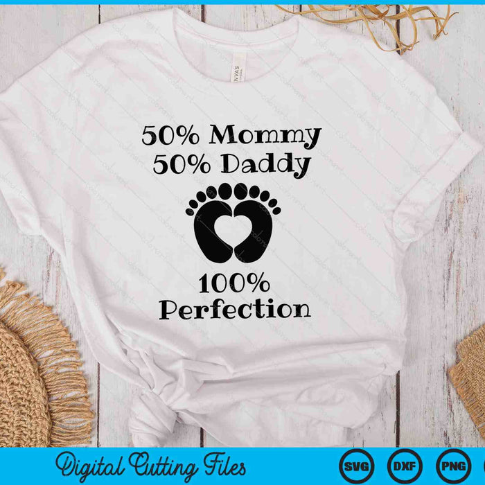 50 Mommy 50 Daddy 100 Perfection Baby SVG PNG Digital Printable Files