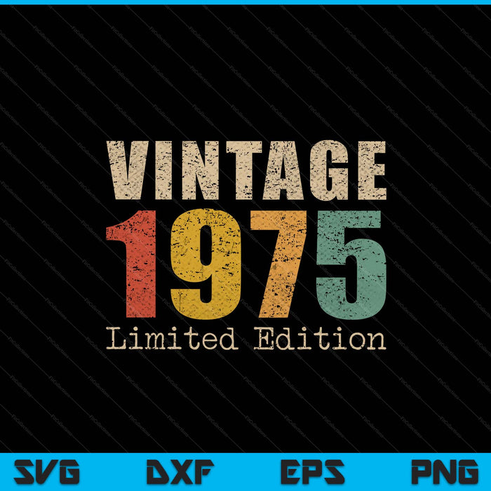 50 year old vintage 1975 limited edition 50th birthday SVG cut file