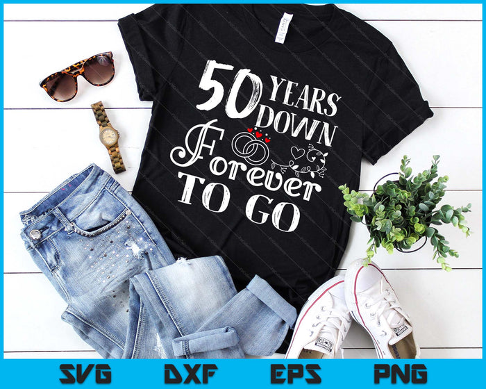 50 Years Down Forever To Go Couple 50th Wedding Anniversary SVG PNG Digital Printable Files
