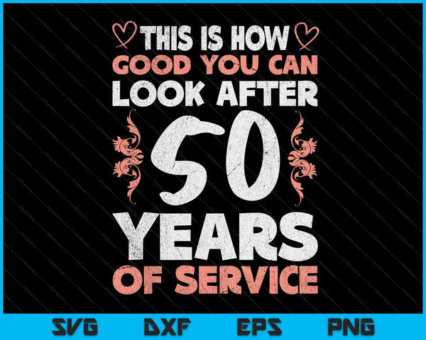 50 Years Of Service 50 Years Of Work Anniversary SVG PNG Digital Cutting Files