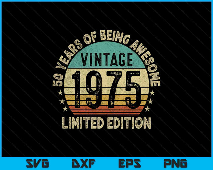 50 Years Old Gifts Vintage 1975 Funny 50th Birthday Retro SVG PNG Digital Printable Files