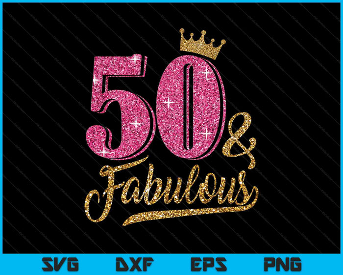 50 años y fabuloso 50 cumpleaños corona SVG PNG cortando archivos imprimibles