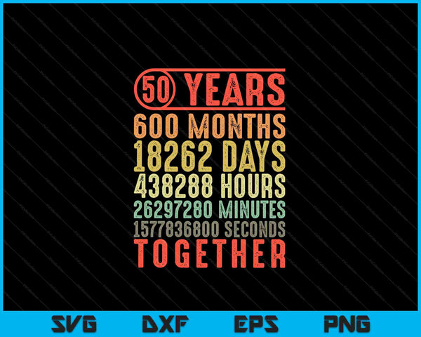 50 Years Together 50th Anniversary Parents Married Couples SVG PNG Digital Cutting Files