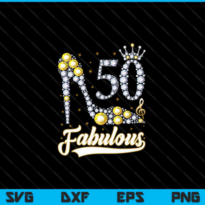 50 & Fabulous 50 Years Old 50th Birthday Diamond SVG PNG Cutting Printable Files