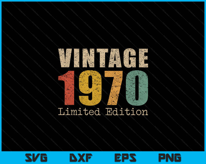 55 Year Old Gifts Vintage 1970 Limited Edition 55th Birthday SVG PNG Digital Printable Files