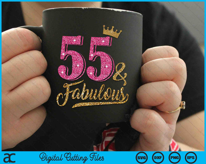 55 Years Old & Fabulous 55th Birthday Crown SVG PNG Cutting Printable Files