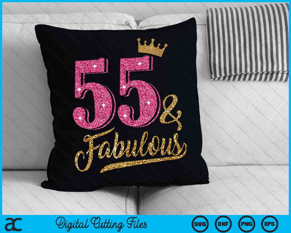 55 Years Old & Fabulous 55th Birthday Crown SVG PNG Cutting Printable Files