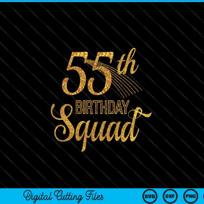 55th birthday squad party bday yellow gold SVG cut file