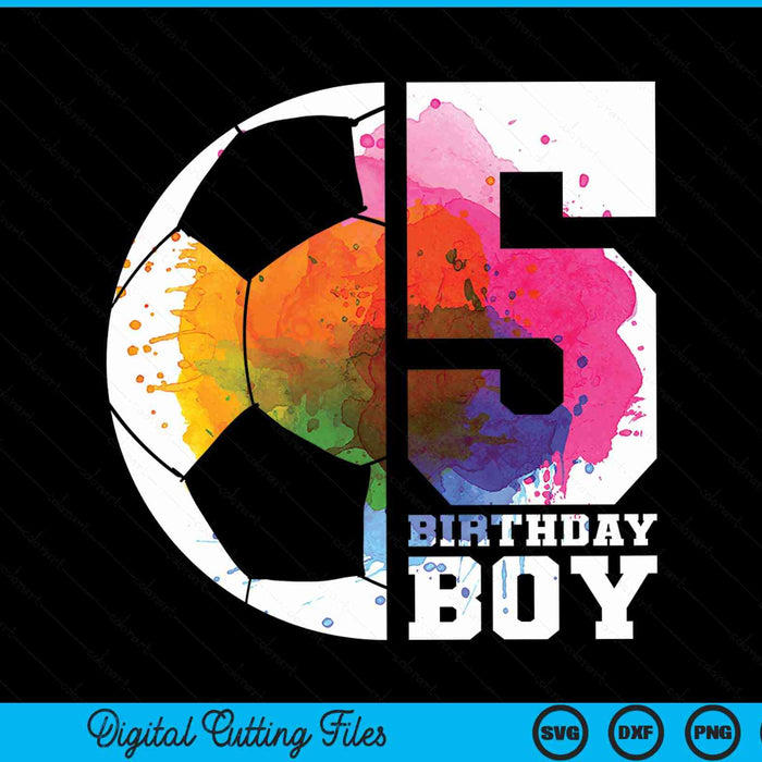 5 birthday boy soccer 5th SVG cut file