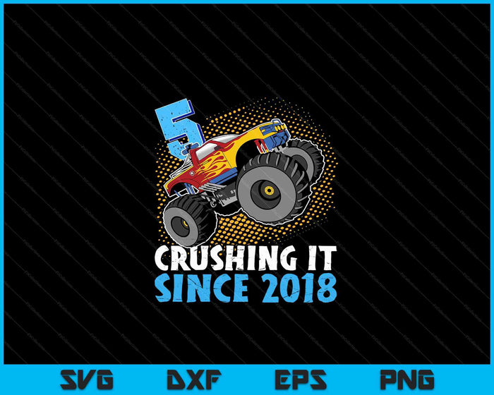 5 Crushing It Since 2018 Monster Truck 5th Birthday SVG PNG Digital Cutting Files