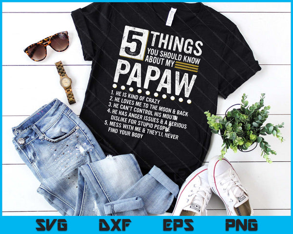 5 Things You Should Know About My Papaw Funny List Ideas SVG PNG Digital Printable Files