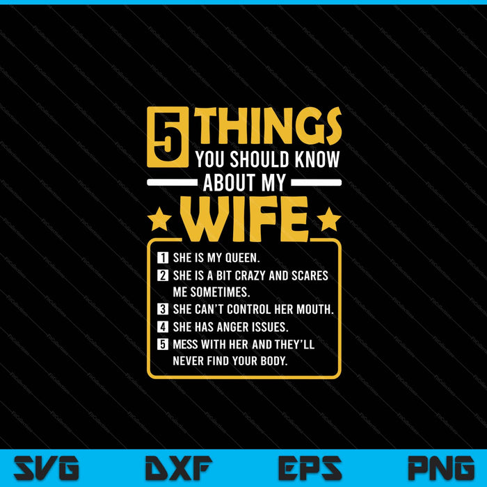 5 Things You Should Know About My Wife Funny Mommy SVG PNG Digital Printable Files
