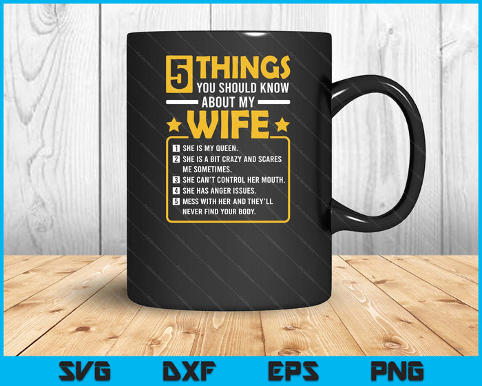 5 Things You Should Know About My Wife Funny Mommy SVG PNG Digital Printable Files