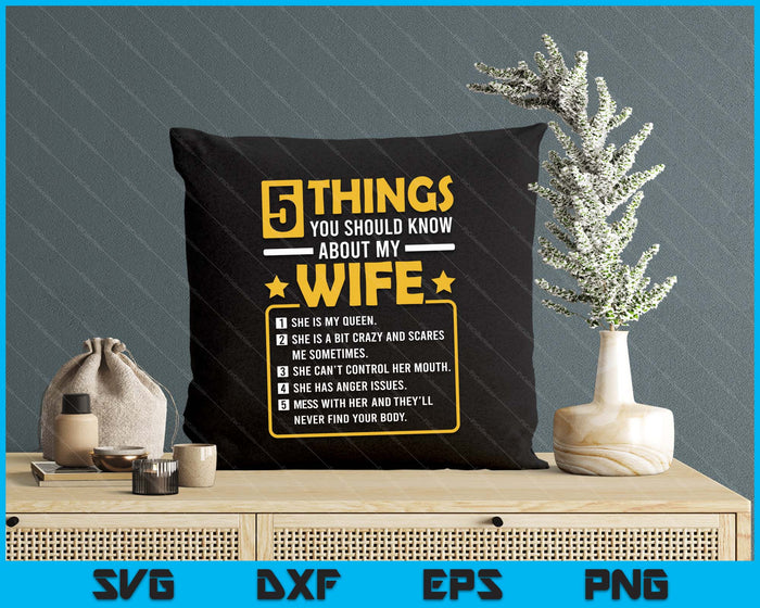 5 Things You Should Know About My Wife Funny Mommy SVG PNG Digital Printable Files