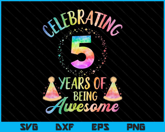 5 Years Of Being Awesome 5th Birthday Tie Dye SVG PNG Cutting Printable Files