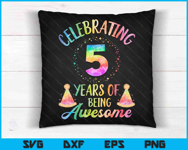 5 Years Of Being Awesome 5th Birthday Tie Dye SVG PNG Cutting Printable Files