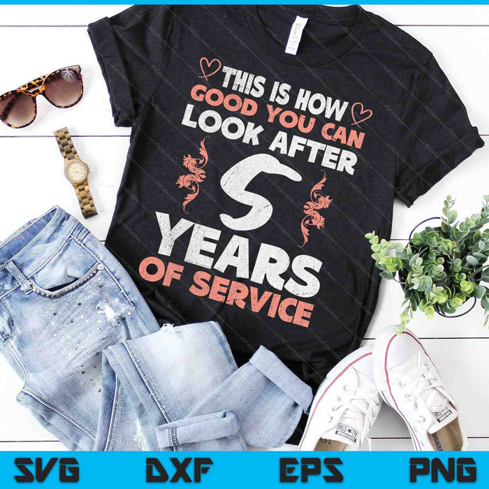 5 Years Of Service 5 Years Of Work Anniversary SVG PNG Digital Cutting Files