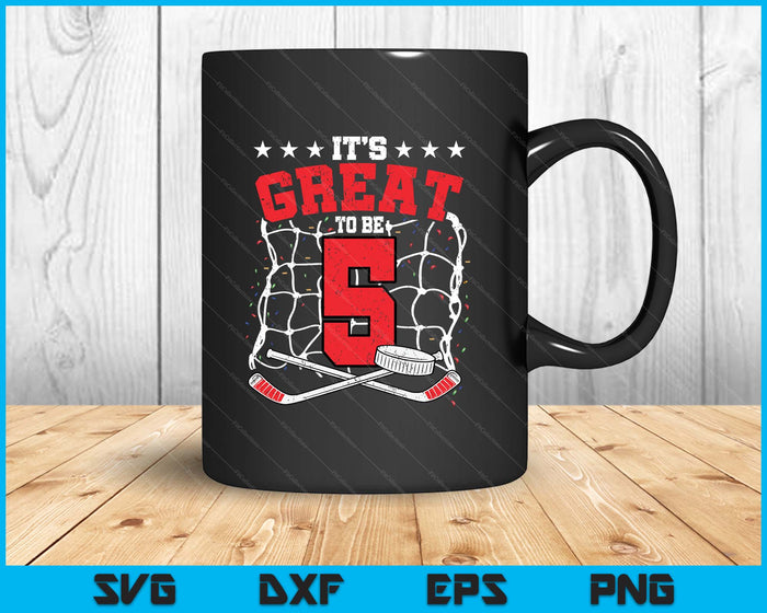 5th Birthday Hockey Lovers It's Great To Be 5 Years Old SVG PNG Digital Printable Files