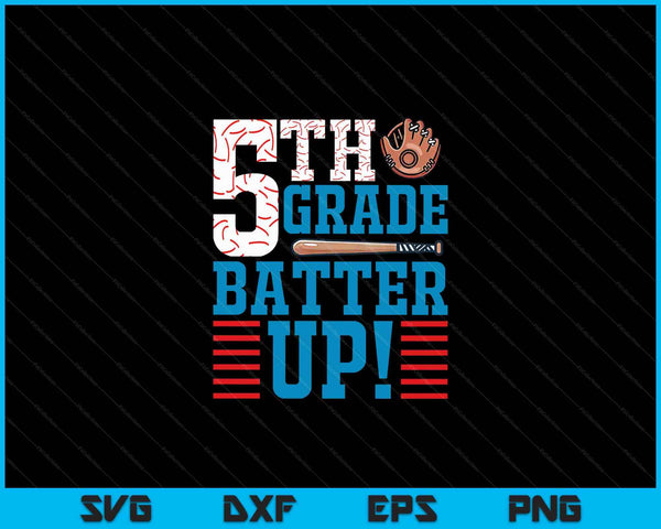 5th Grade Batter Up Back to school for baseball Player boys SVG PNG Digital Cutting File