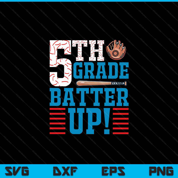 5th Grade Batter Up Back to school for baseball Player boys SVG PNG Digital Cutting File