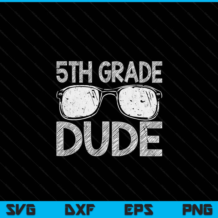 5th grade dude first day of preschool back to school SVG cut file