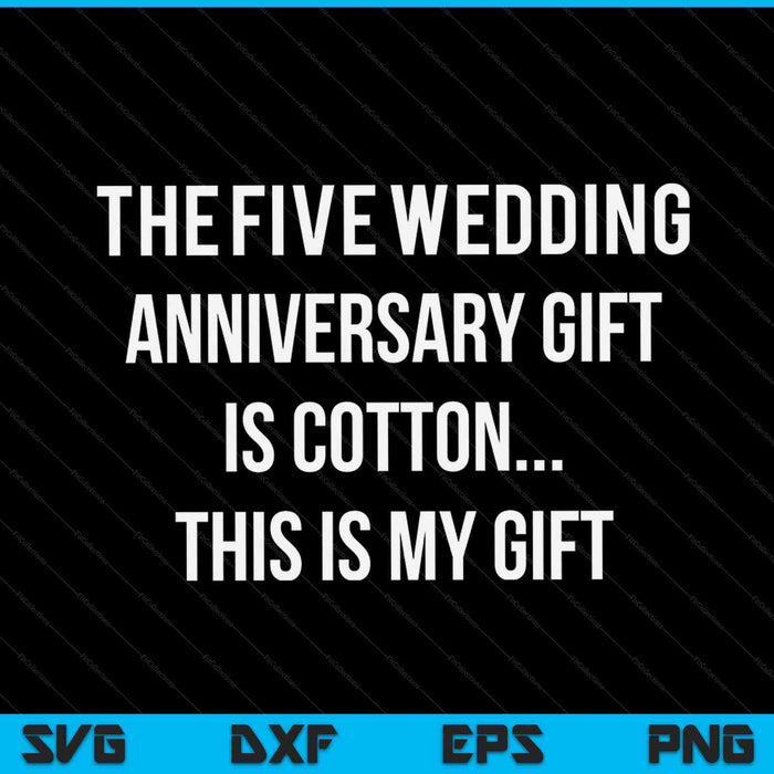 5th wedding anniversary cotton him husband SVG cut file