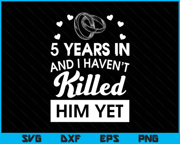5th Wedding Anniversary Idea For Her 5 Years Wife SVG PNG Digital Printable Files