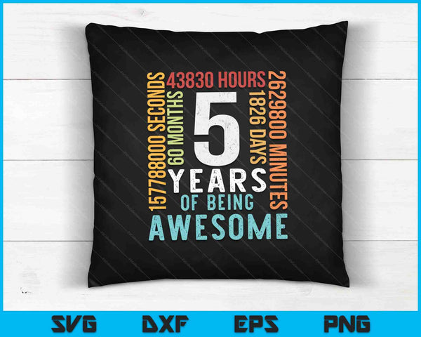 5 Years Of Being Awesome SVG PNG Cutting Printable Files