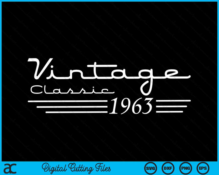 60 Year Old Vintage 1963 60th Birthday SVG PNG Digital Cutting Files