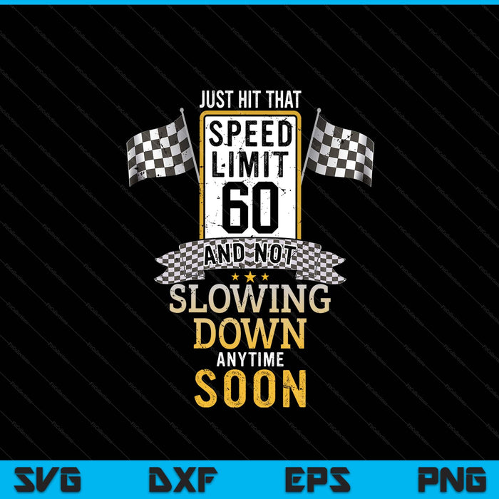60th Birthday Idea Speed Limit Sign 60 mph Funny Driving SVG PNG Digital Printable Files