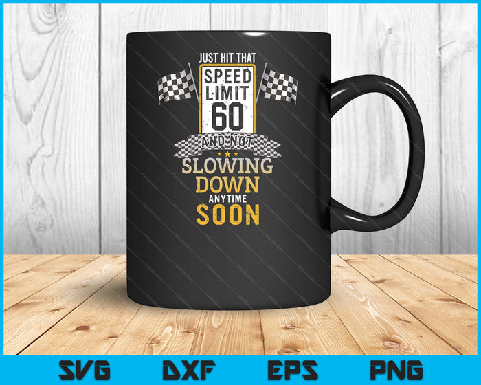 60th Birthday Idea Speed Limit Sign 60 mph Funny Driving SVG PNG Digital Printable Files
