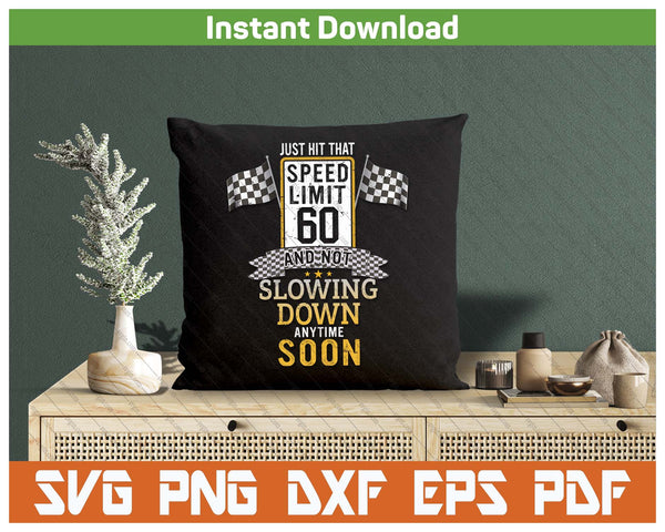 Funny 60th Birthday Speed Limit Sign SVG PNG Cutting Files