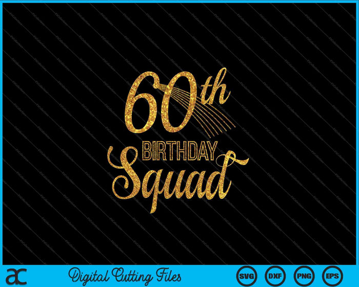 60e verjaardag Squad Party Bday geel goud SVG PNG digitale snijbestanden