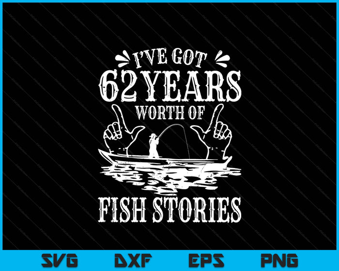 62th Birthday Fisherman Funny Bass Fishing SVG PNG Digital Printable Files