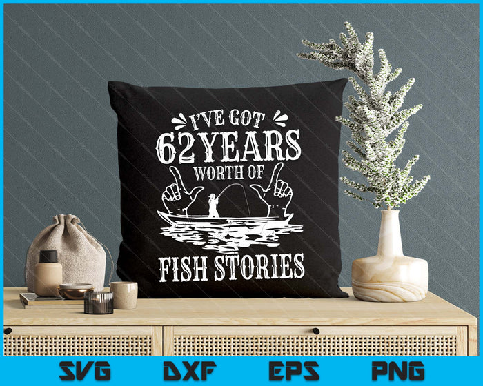 62th Birthday Fisherman Funny Bass Fishing SVG PNG Digital Printable Files