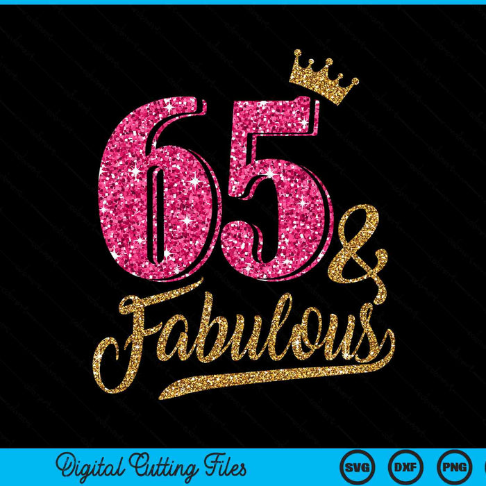 65 años y fabuloso 65 cumpleaños corona SVG PNG cortando archivos imprimibles