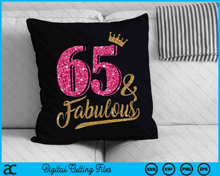65 Years Old & Fabulous 65th Birthday Crown SVG PNG Cutting Printable Files