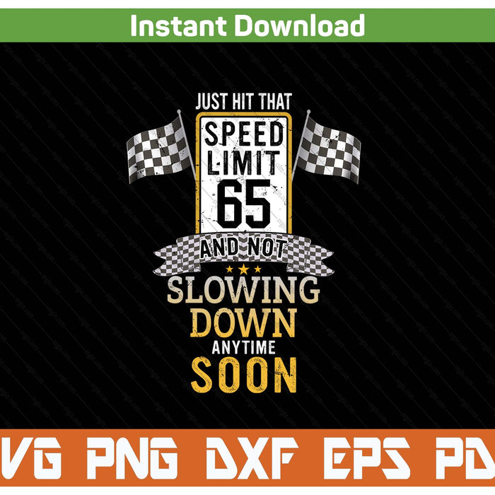 65th Birthday Speed Limit 65 MPH Funny SVG PNG Cutting Files