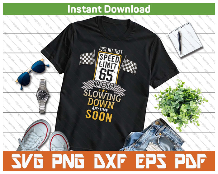 65th Birthday Speed Limit 65 MPH Funny SVG PNG Cutting Files