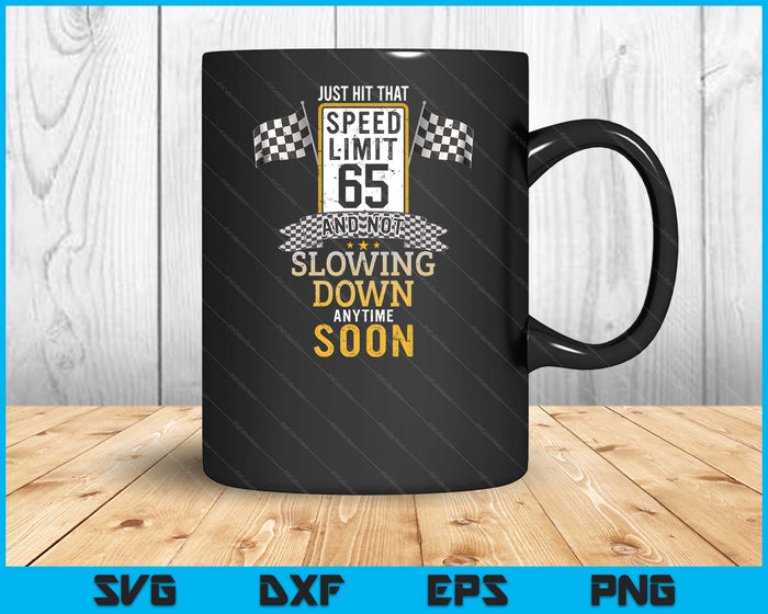 65th Birthday Idea Speed Limit Sign 65 mph Funny Driving SVG PNG Digital Printable Files