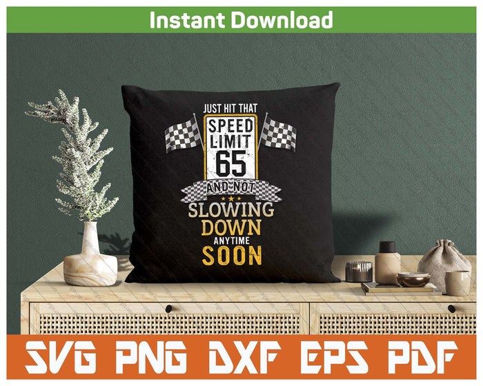 65th Birthday Speed Limit 65 MPH Funny SVG PNG Cutting Files