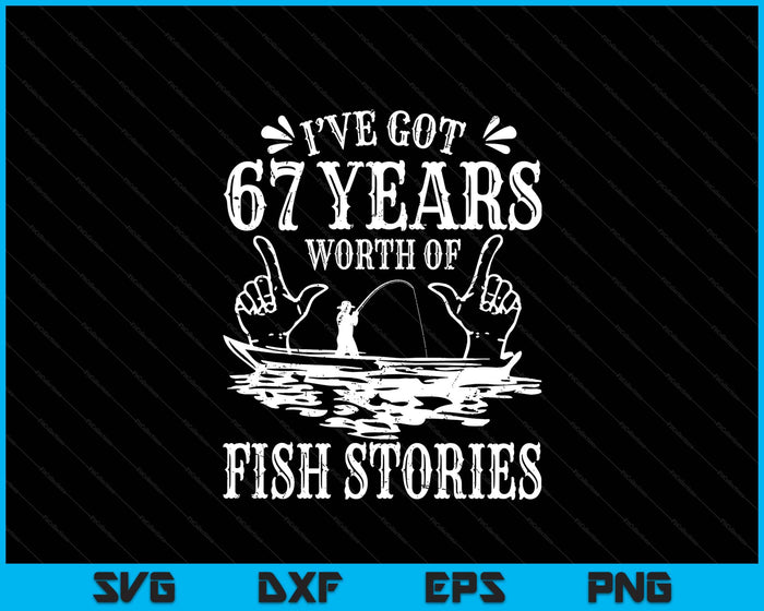 67th Birthday Fisherman Funny Bass Fishing SVG PNG Digital Printable Files