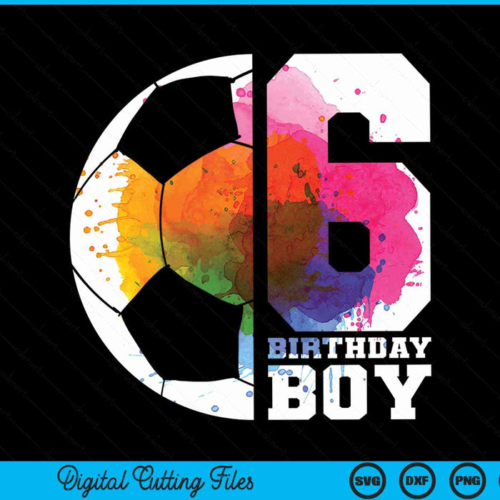 6 birthday boy soccer 6th SVG cut file