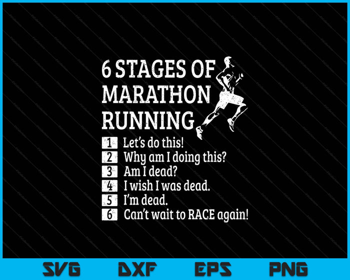 6 Stages Of Marathon Running For Runner SVG PNG Digital Printable Files