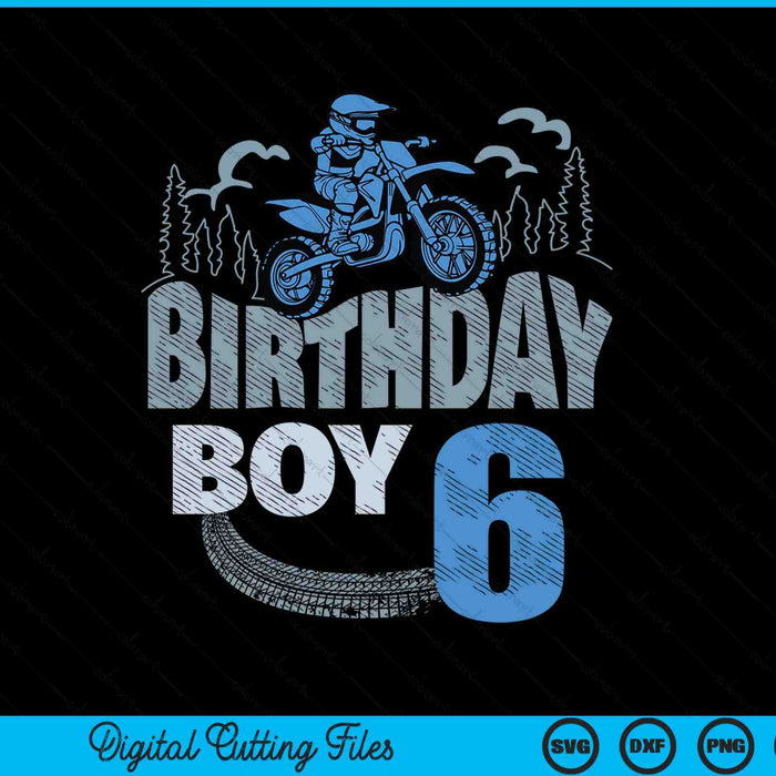 6th birthday boy dirt bike motocross 6 years old bday SVG PNG cut file for Cricut