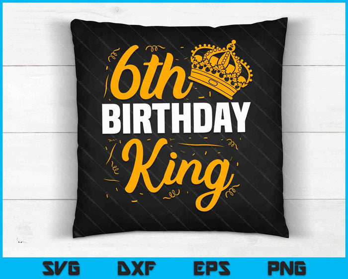 6th Birthday King Party Crown Bday Celebration SVG PNG Digital Cutting Files