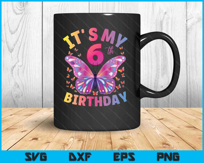 6th Birthday Shirt For Girls 6 Year Old Butterfly Birthday SVG PNG Digital Printable Files