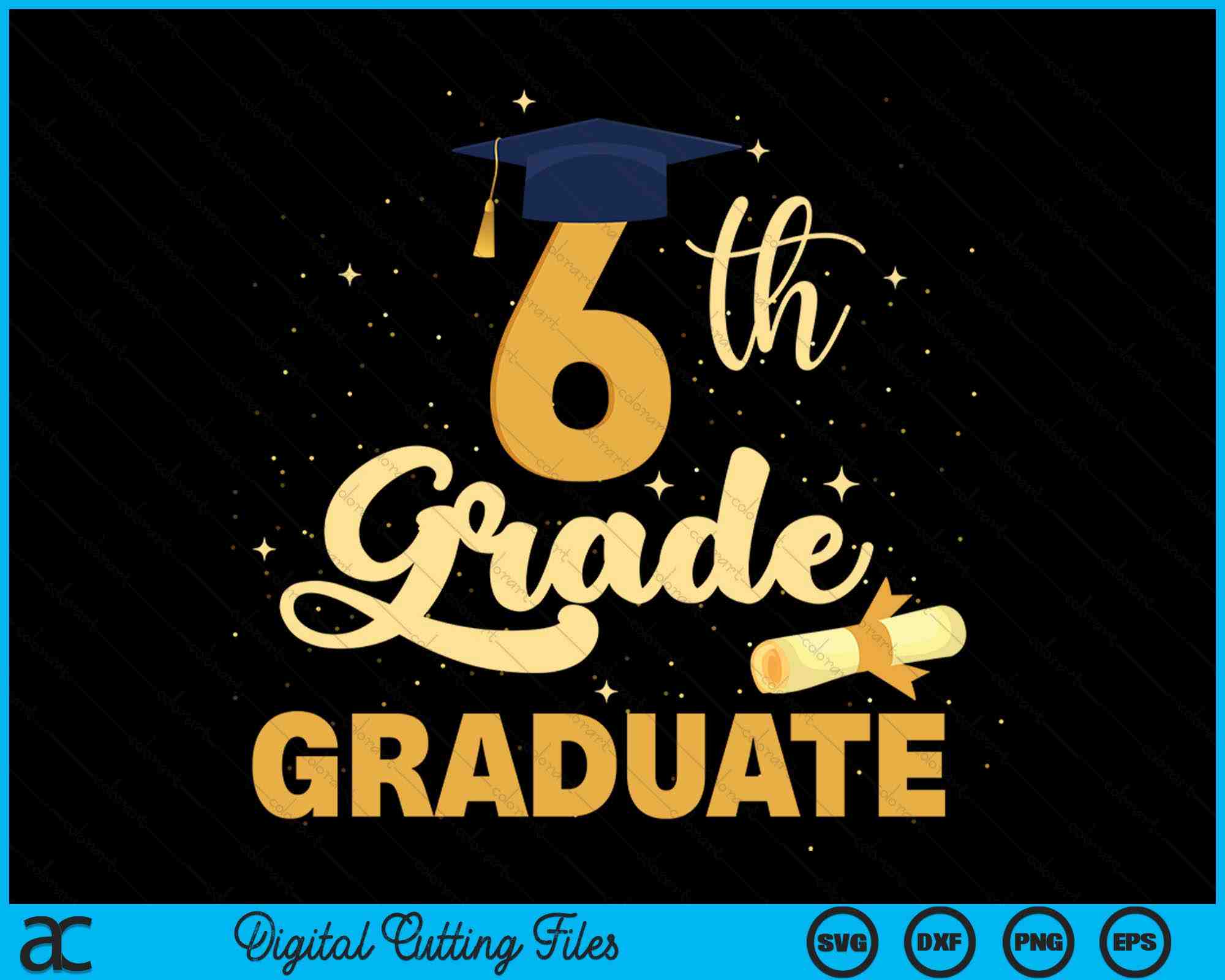Graduation 6th Class 6th Grade Graduation Middle School Graduate SVG Digital Cutting Files ...
