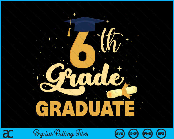 6th Grade Graduation Middle School Graduate SVG PNG Digital Cutting Files