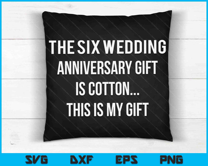 6th Wedding Anniversary Gifts Cotton Him Husband SVG PNG Digital Cutting Files